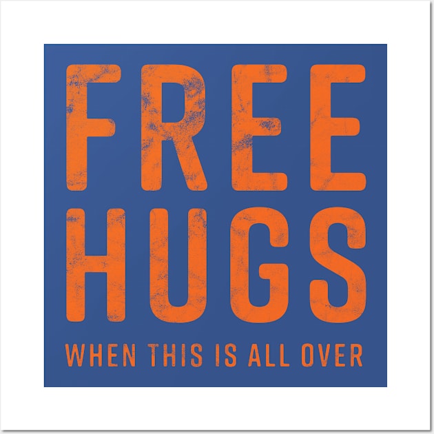 Free Hugs Later Quarantine 2020 Wall Art by PodDesignShop